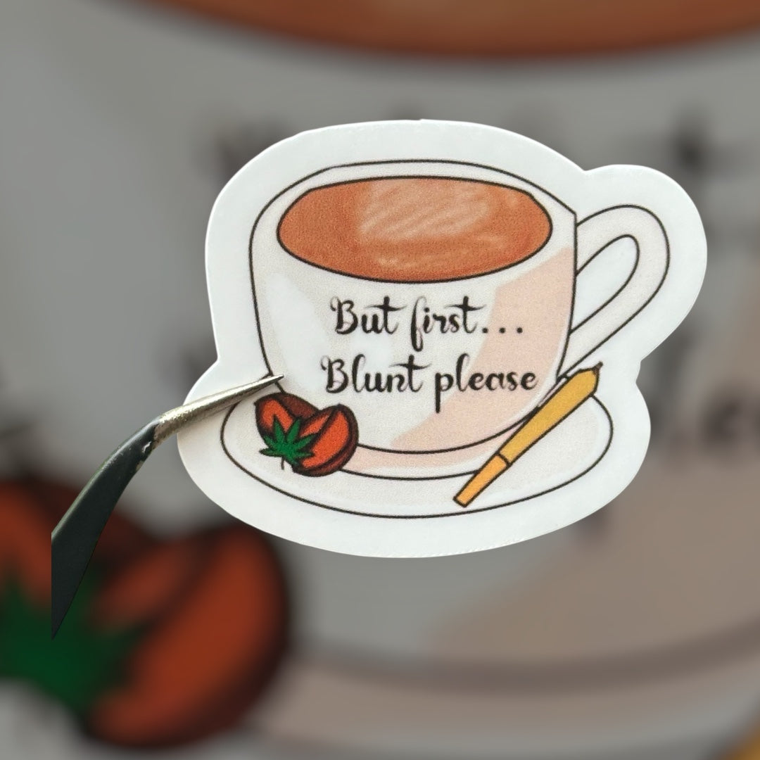 But First, Blunt Please Coffee Mug Sticker
