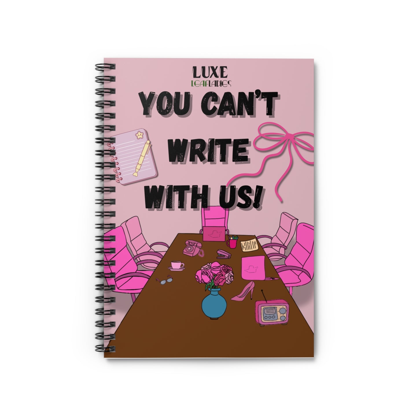 You Can't Write With Us Spiral Notebook | Pink Mean Girls Parody