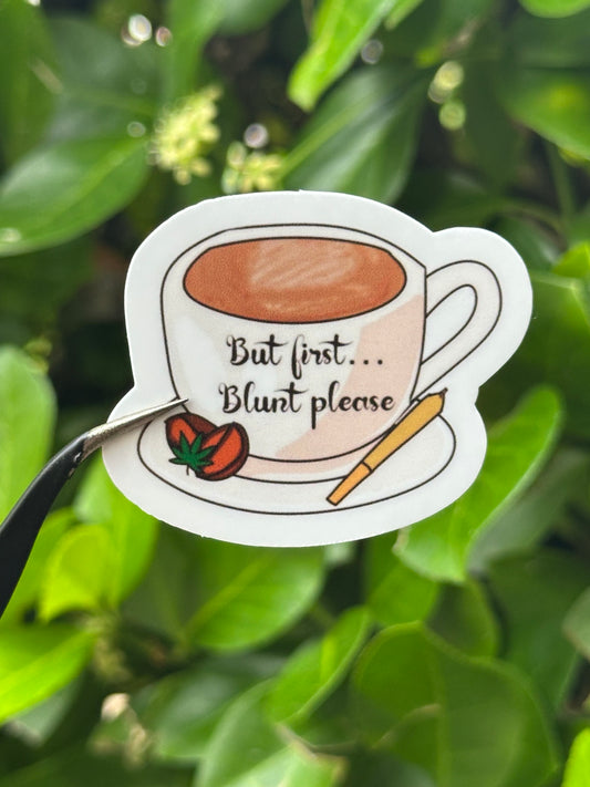 But First, Blunt Please Coffee Mug Sticker
